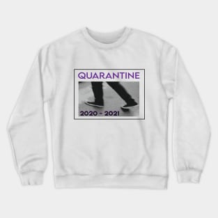 Quarantine 2020-2021 Crewneck Sweatshirt